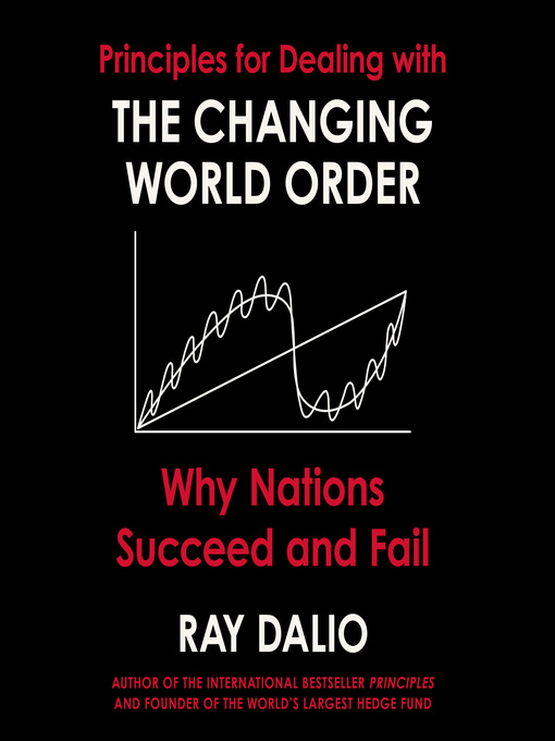 Title details for Principles for Dealing with the Changing World Order by Ray Dalio - Available